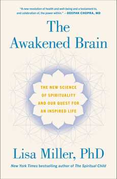 Hardcover The Awakened Brain: The New Science of Spirituality and Our Quest for an Inspired Life Book