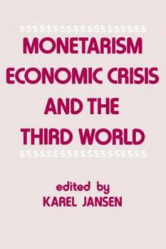 Paperback Monetarism, Economic Crisis and the Third World Book