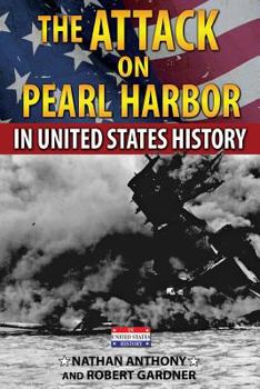 Paperback The Attack on Pearl Harbor in United States History Book