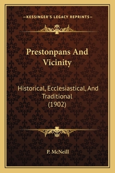 Paperback Prestonpans And Vicinity: Historical, Ecclesiastical, And Traditional (1902) Book