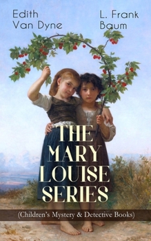 Mary Louise / Mary Louise in the Country / Mary Louise Solves a Mystery / Mary Louise and the Liberty Girls - Book  of the Bluebird Books