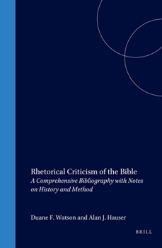 Hardcover Rhetorical Criticism of the Bible: A Comprehensive Bibliography with Notes on History and Method Book