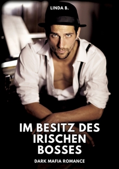 Paperback Im Besitz des irischen Bosses: Dark Mafia Romance [German] Book