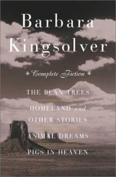 Paperback The Complete Fiction (Boxed Set): The Bean Trees, Homeland, Animal Dreams, Pigs in Heaven Book