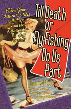 Hardcover Till Death or Fly Fishing Do Us Part Book