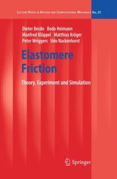 Hardcover Elastomere Friction: Theory, Experiment and Simulation Book