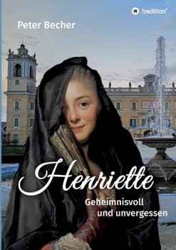 Paperback Henriette: Geheimnisvoll und unvergessen [German] Book