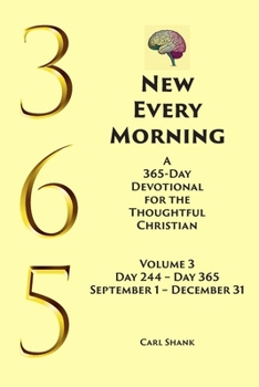 Paperback New Every Morning: A 365-Day Devotional for Thoughtful Christians Volume 3 Book