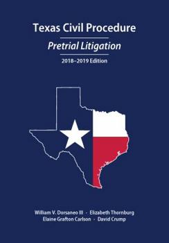 Paperback Texas Civil Procedure: Pretrial Litigation, 2018-2019 Book