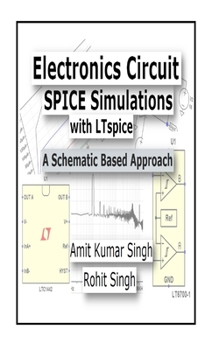 Paperback Electronics Circuit SPICE Simulations with LTspice: A Schematic Based Approach Book