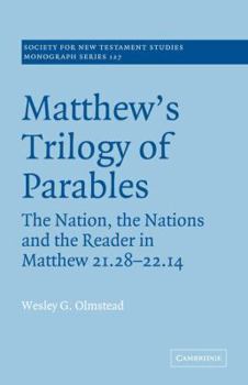 Paperback Matthew's Trilogy of Parables: The Nation, the Nations and the Reader in Matthew 21:28-22:14 Book