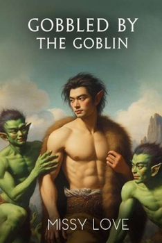 Gobbled by the Goblin (Monster Mountain Erotica)