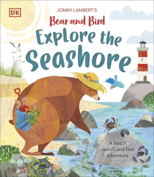 Jonny Lambert's Bear and Bird Explore the Seashore: A Beach Search and Find Adventure