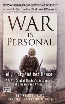 Hardcover War Is Personal: Hell, Luck, and Resilience-A WWII Combat Marine's Accounts of Okinawa and China [Large Print] Book