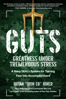 Hardcover Guts: Greatness Under Tremendous Stress: A Navy Seal's System for Turning Fear Into Accomplishment Book