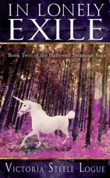 Paperback In Lonely Exile: Book Two of the Hallowed Treasures Saga Book