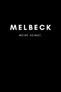 Melbeck: Notizbuch, Notizblock | DIN A5, 120 Seiten | Liniert, Linien, Lined | Deine Stadt, Dorf, Region und Heimat | Notizheft, Notizen, Block, Planer (German Edition)