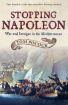 Paperback Stopping Napoleon : War and Intrigue in the Mediterranean Book