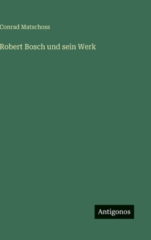 Robert Bosch und sein Werk (German Edition)