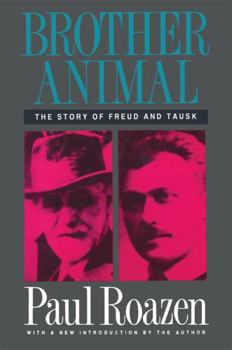 Hardcover Brother Animal: The Story of Freud and Tausk Book