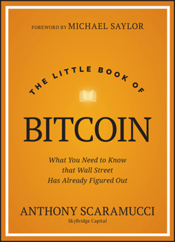 Hardcover The Little Book of Bitcoin: What You Need to Know That Wall Street Has Already Figured Out Book