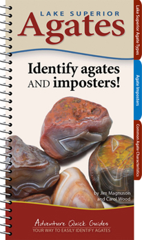 Spiral-bound Lake Superior Agates: Your Way to Easily Identify Agates Book