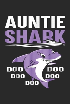 Paperback Auntie Shark Doo Doo Doo Doo Doo: AUNTIE SHARK DOO DOO DOO MATCHING VIOLET Journal/Notebook Blank Lined Ruled 6x9 100 Pages Book