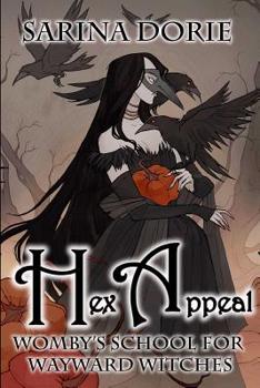 Hex Appeal: A Hexy Witch Mystery (Womby's School for Wayward Witches) - Book #15 of the Womby's School for Wayward Witches