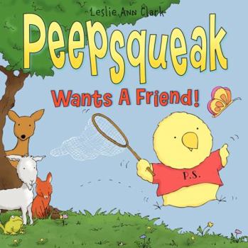 Hardcover Peepsqueak Wants a Friend! Book