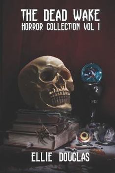 Paperback The Dead Wake Horror Collection Vol 1 Book