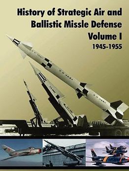 Paperback History of Strategic and Ballistic Missle Defense, Volume I Book