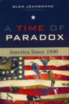 Hardcover A Time of Paradox: America Since 1890 Book