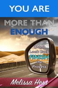 Paperback You Are More Than Enough - Don't Look Back Finish the Process Book