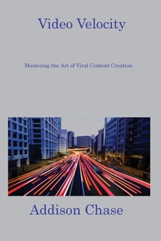 Paperback Video Velocity: Mastering the Art of Viral Content Creation Book