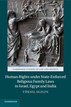 Paperback Human Rights under State-Enforced Religious Family Laws in Israel, Egypt and India Book