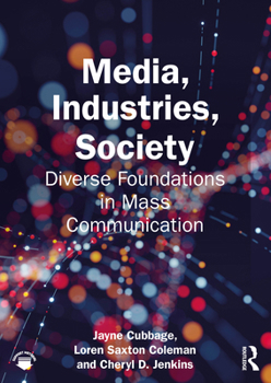 Paperback Media, Industries, Society: Diverse Foundations in Mass Communication Book