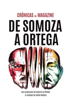 Paperback Somoza a Ortega: Crónicas de Magazine [Spanish] Book