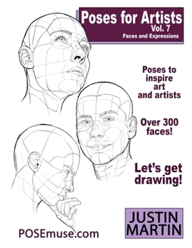 Paperback Poses for Artists Volume 7 - Faces and Expressions: An essential reference for figure drawing and the human form. (Inspiring Art and Artists) Book