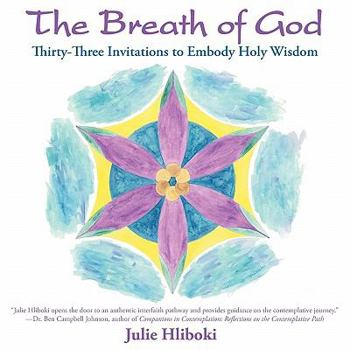 Paperback The Breath of God: Thirty-Three Invitations to Embody Holy Wisdom Book