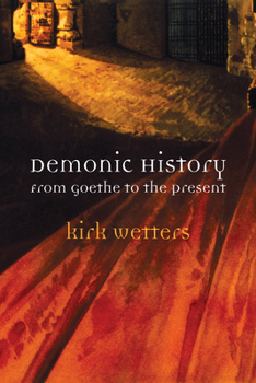 Paperback Demonic History: From Goethe to the Present Book