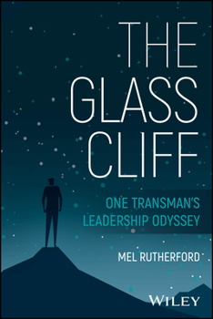 Paperback The Glass Cliff: One Transman's Leadership Odyssey Book