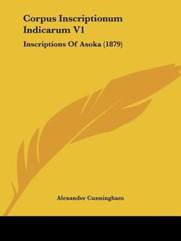 Paperback Corpus Inscriptionum Indicarum V1: Inscriptions Of Asoka (1879) Book