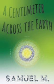 Paperback A Centimeter Across the Earth Book