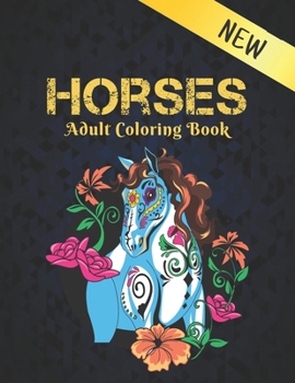 Paperback Horses New Adult Coloring Book: Stress Relieving Horses Coloring Book for Adult Gift for Horses Lovers 50 One Sided Horses Designs to Color Adult Colo Book
