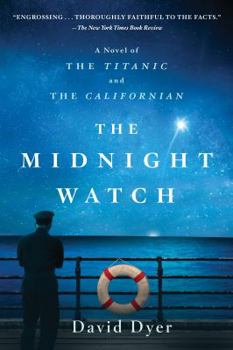 Paperback The Midnight Watch: A Novel of the Titanic and the Californian Book