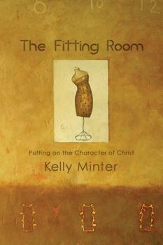 Paperback The Fitting Room: Putting on the Character of Christ Book