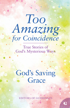 Paperback God's Saving Grace: True Stories of God's Mysterious Ways Book