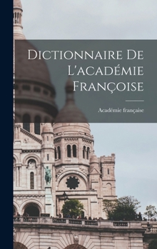 Hardcover Dictionnaire De L'académie Françoise Book