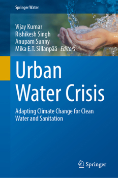 Urban Water Crisis: Adapting Climate Change for Clean Water and Sanitation (Springer Water)