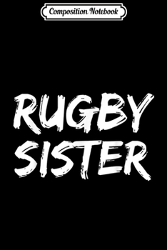 Composition Notebook: Matching Rugby Gifts for Sibling Supportive Sis Rugby Sister  Journal/Notebook Blank Lined Ruled 6x9 100 Pages